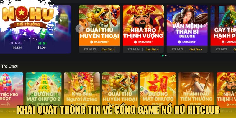 HITCLUB - Trải Nghiệm Nổ Hũ Sống Động Từng Vòng Quay Khái quát thông tin về cổng game nổ hũ HITCLUB
