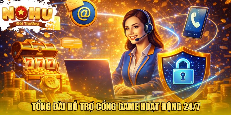 Tổng đài hỗ trợ cổng game hoạt động 24/7